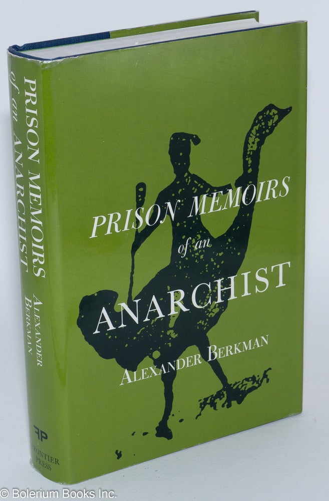 Cat.No: 29673 Prison Memoirs of an Anarchist. Alexander Berkman, Kenneth Rexroth.