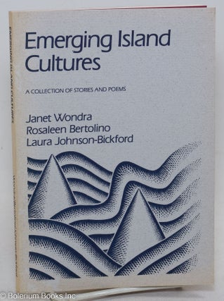 Cat.No: 296789 Emerging island cultures; a collection of stories and poems. Janet Wondra,...