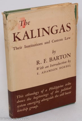 Cat.No: 296803 The Kalingas: Their Institutions and Custom Law. R. F. Barton, E. Adamson...