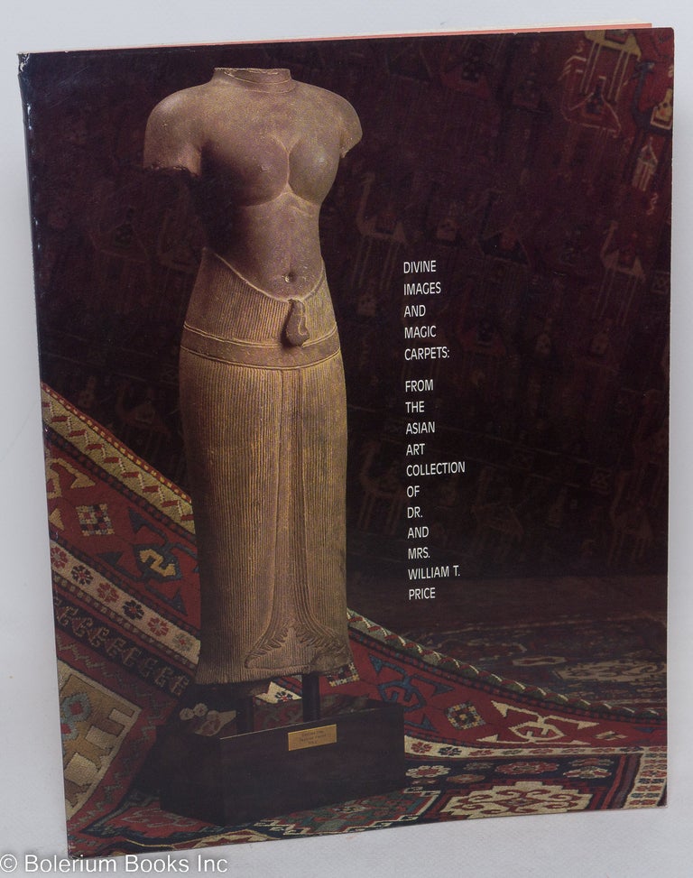 Cat.No: 296805 Divine Images and Magic Carpets: From the Asian Art Collection of Dr. and Mrs. William T. Price