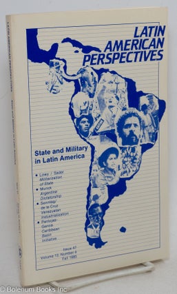 Cat.No: 296861 Latin American Perspectives: Issue 47, Vol. 12, No. 4, Fall 1985; State...