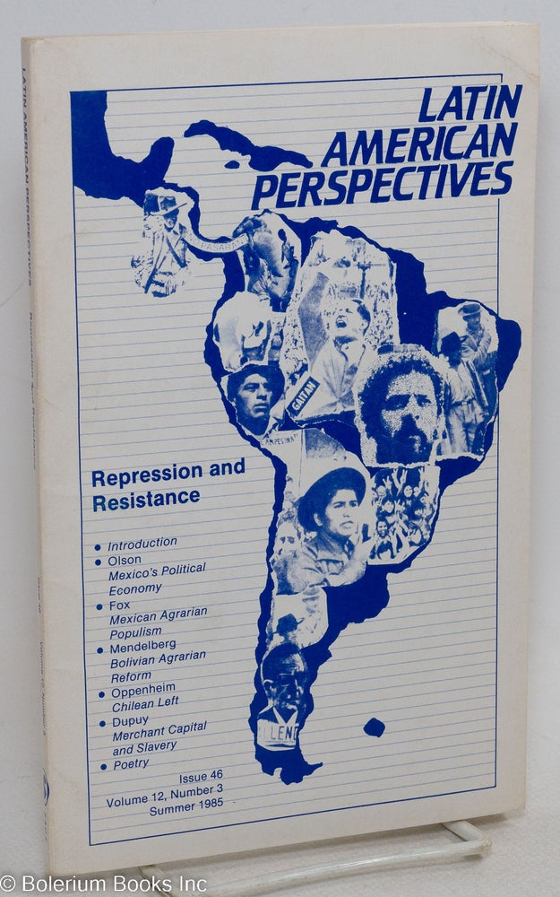 Cat.No: 296862 Latin American Perspectives: Issue 46, Vol. 12, No. 3, Summer 1985; Repression and Resistance