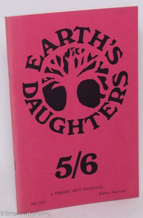 Cat.No: 296941 Earth's Daughters #5/6: a feminist arts periodical Fall, 1975. Judith...