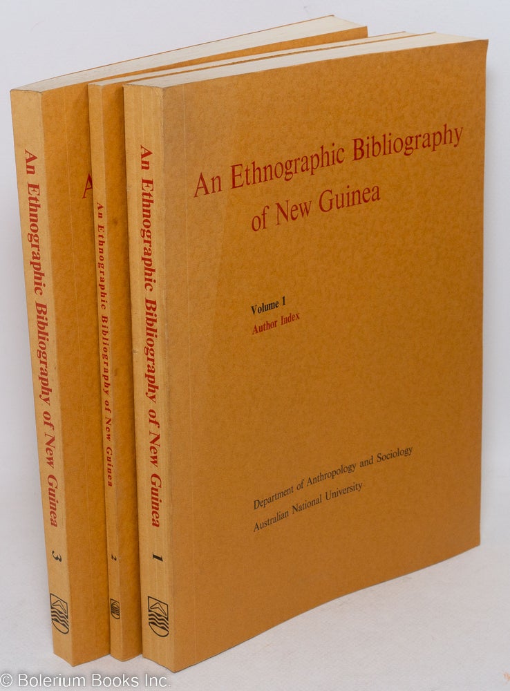Cat.No: 297002 An Ethnographic Bibliography of New Guinea: Department of Anthropology and Sociology Australian National University. Volume 1, Author Index [with] Volume 2, District Index [with] Volume 3, Proper Names Index [complete set]