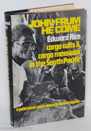 Cat.No: 297085 John Frum He Come: A Polemical Work About a Black Tragedy. Edward Rice