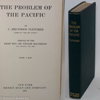Cat.No: 297095 The Problem of the Pacific. C. Brunsdon Fletcher, the Right Hon. Sir...