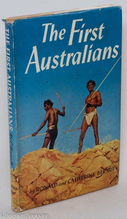 Cat.No: 297159 The First Australians. Ronald M. Berndt, Catherine H. Berndt