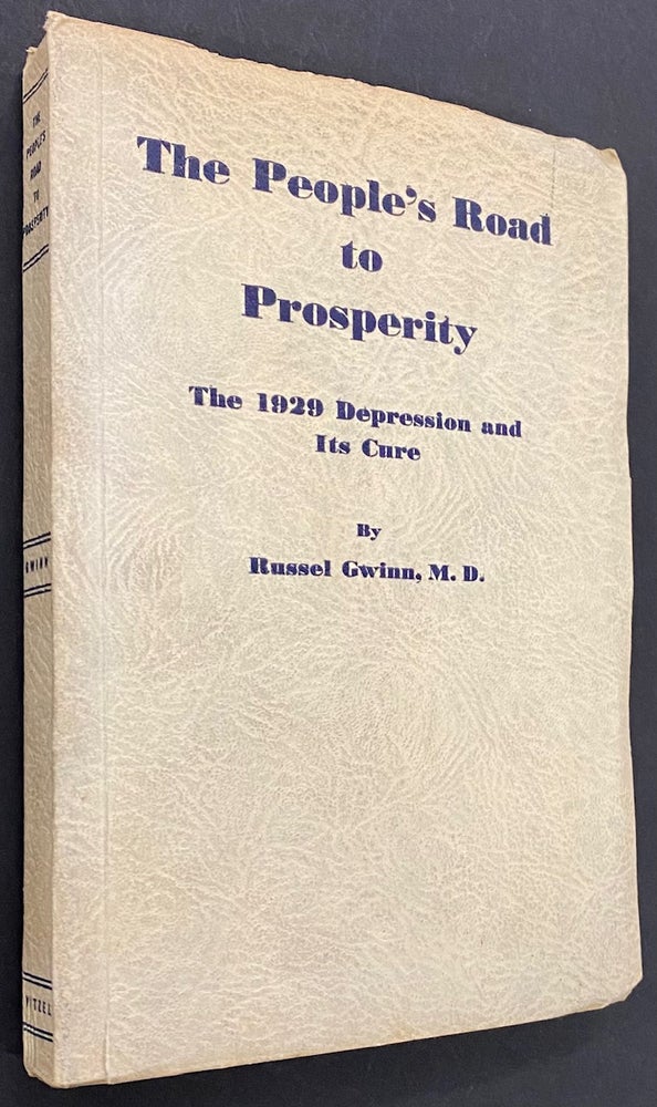 Cat.No: 297201 The people's road to prosperity: the 1929 Depression and its cure. Russel Gwinn.