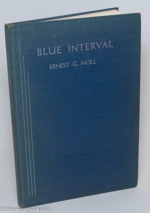 Cat.No: 297375 Blue Interval: Poems of Crater Lake. Ernest G. Moll, Karl J. Belser