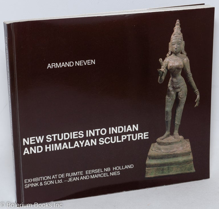 Cat.No: 297403 New Studies into Indian and Himalayan Sculpture: exhibited at Gallery "De ruimte" Eersel N-B, The Netherlands, May 1980. Armand Neven.
