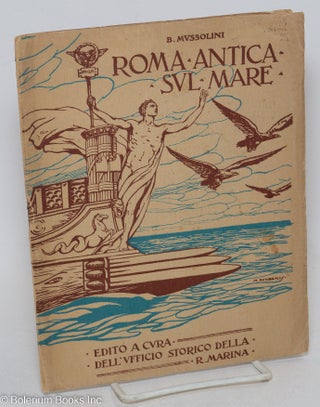 Cat.No: 297446 Roma antica sul mare. Edito a cura dell’ufficio storico della R. Marina....