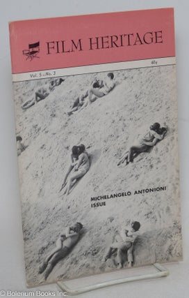Cat.No: 297485 Film Heritage: vol. 5, #3, Spring 1970: Michelangelo Antonioni Issue. F....