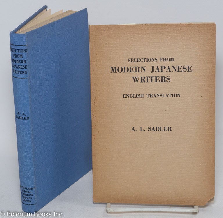 Cat.No: 297513 Selections from Modern Japanese Writers - English Translation. By A.L. Sadler, Professor of Oriental Studies in the University of Sydney -[with]- Selections from Modern Japanese Writers [Japanese characters only] [two separate books as a pair]. A. L. Sadler.