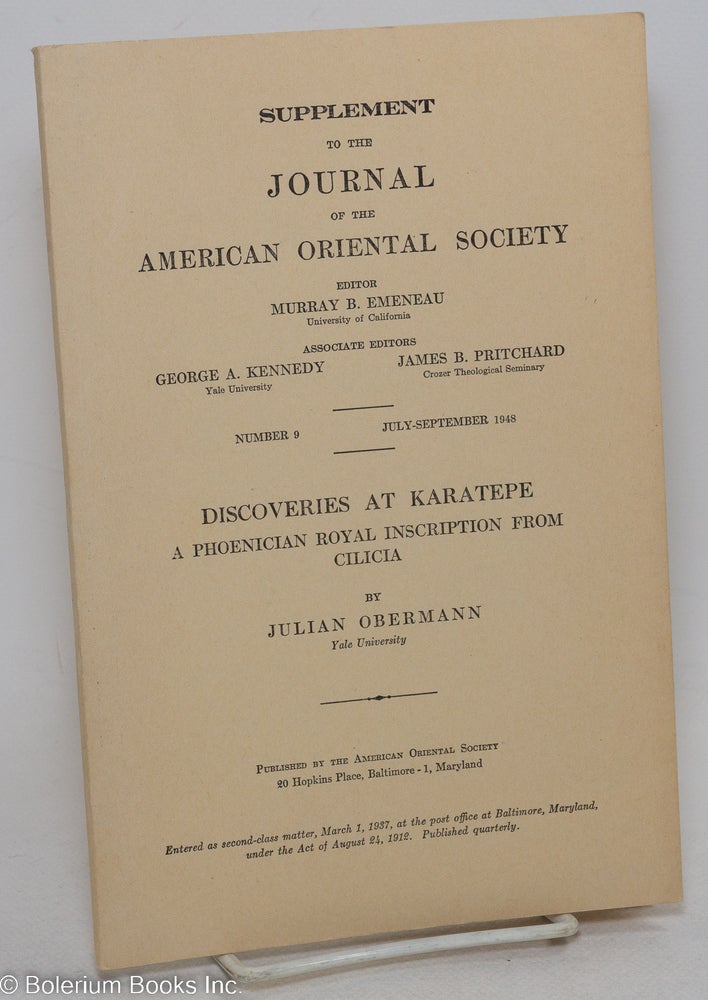 Cat.No: 297520 Supplement to the Journal of the American Oriental Society, Number 9, July-September 1948. Discoveries at Karatepe - A Phoenician Royal Inscription from Cilicia. Julian Obermann.