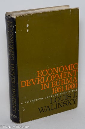 Cat.No: 297525 Economic Development in Burma 1951-1960. Louis J. Walinsky
