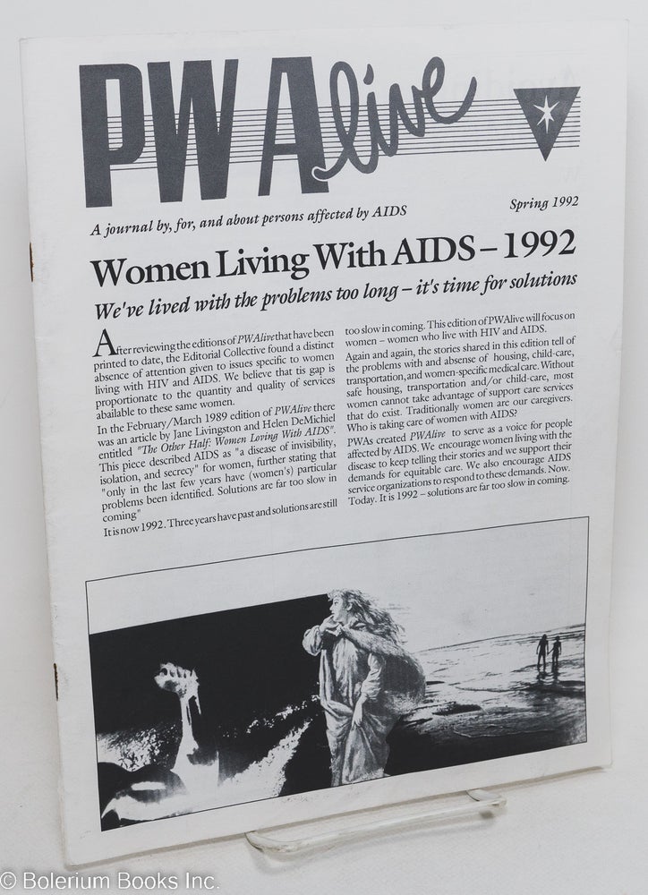Cat.No: 297626 PWAlive: a journal by, for, & about persons affected by AIDS; vol. 4, #3, Spring 1992: Women living with AIDS - 1992. Earl Pike, Shirley Wilson, Carole Marrow, Cindy Patton, Robert Marks.