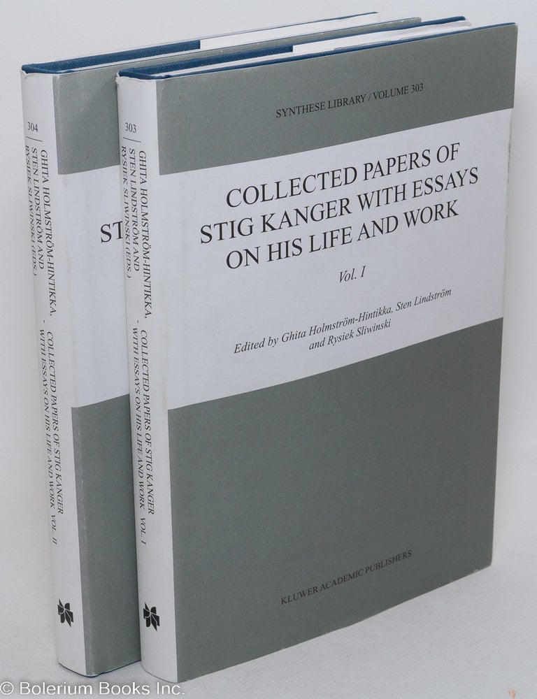 Cat.No: 297652 Collected papers of Stig Kanger with essays on his life and work [complete set of two volumes]. Ghita Holmstr&ouml;m-Hintikka, Rysiek Sliwinski, Sten Lindstr&ouml;m.