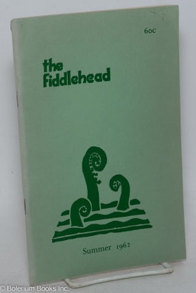 Cat.No: 297713 The Fiddlehead: #53, Summer 1962. A. G. Bailey, Gil Orlovitz Louis...