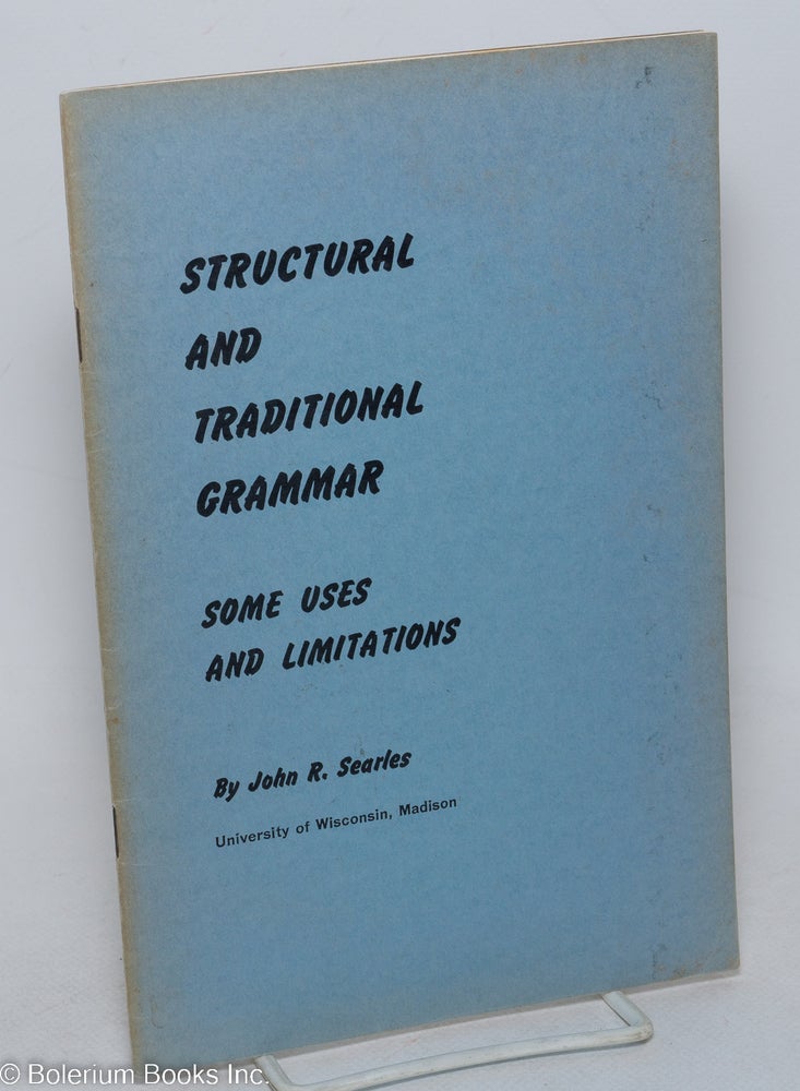 Cat.No: 297765 Structural and traditional grammar, some uses and limitations. John R. Searles.