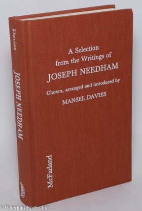 Cat.No: 297776 A selection from the writings of Joseph Needham. Mansel Davies