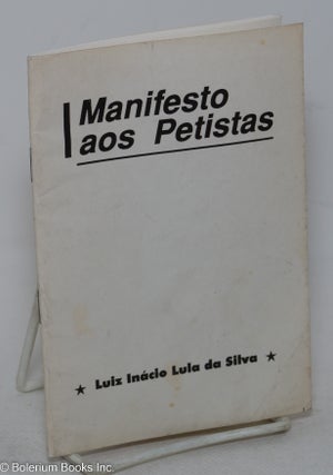 Cat.No: 297777 Manifesto aos Petistas. Luiz Inácio Lula da Silva