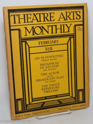 Cat.No: 297783 Theatre Arts Monthly: vol. 15, #2, Feb. 1931: On Playwriting. Edith J. R....