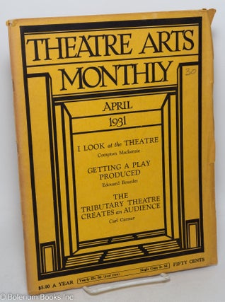 Cat.No: 297787 Theatre Arts Monthly: vol. 15, #4, April 1931: Getting a Play Produced....