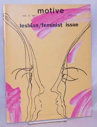 Cat.No: 29781 Motive; vol. 32, no. 1, 1972. Lesbian/feminist issue. Joan Biren, Rita Mae...