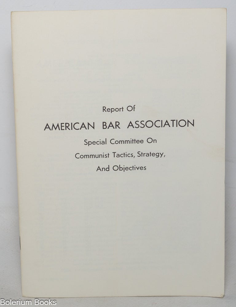 Cat.No: 297810 Report of American Bar Association Special Committee on Communist Tactics