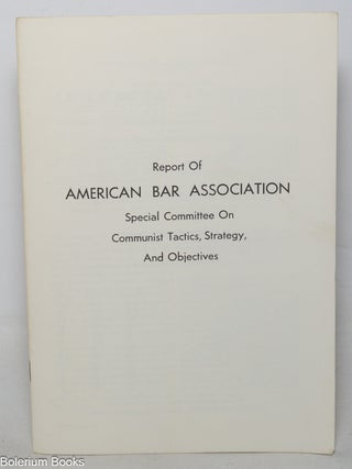 Cat.No: 297810 Report of American Bar Association Special Committee on Communist Tactics,...