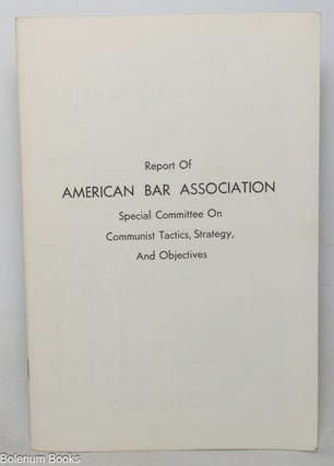 Cat.No: 297810 Report of American Bar Association Special Committee on Communist Tactics,...