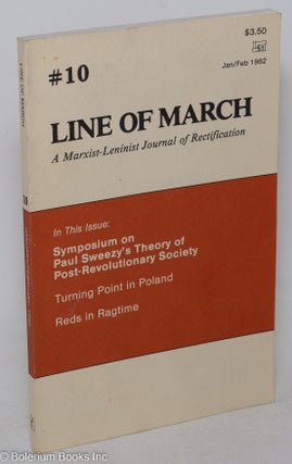 Cat.No: 297815 Line of March: a Marxist-Leninist journal of rectification; No. 10,...