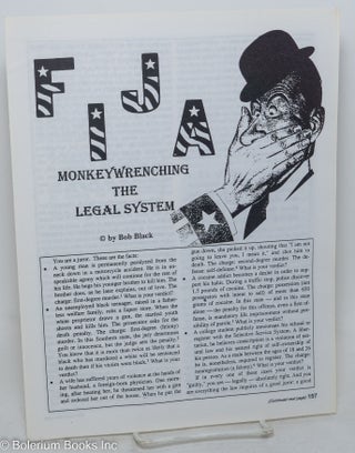 Cat.No: 297843 FIJA; monkeywrenching the legal system. Bob Black