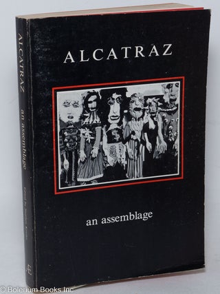 Cat.No: 297903 Alcatraz 1: an assemblage. Stephen Kessler, Kate Braverman Jack Hirschman,...