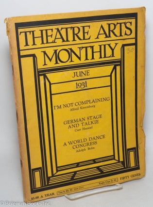 Cat.No: 297907 Theatre Arts Monthly: vol. 15, #6, June 1931: I'm Not Complaining by...