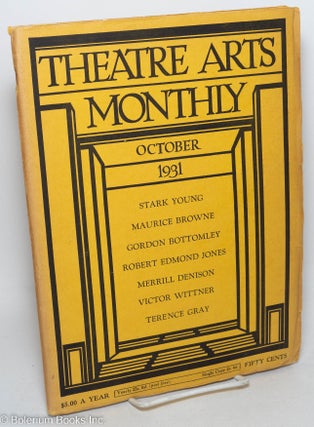 Cat.No: 297912 Theatre Arts Monthly: vol. 15, #10, October 1931. Edith J. R. Isaacs, John...