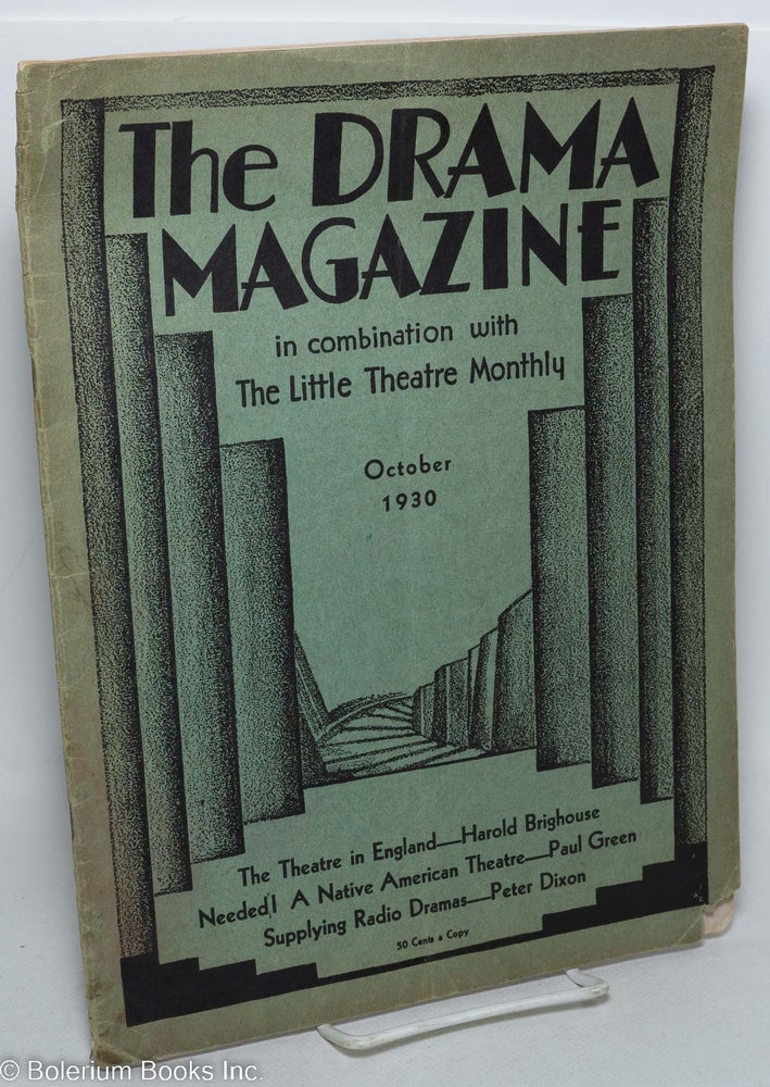 Cat.No: 297942 The Drama Magazine in combination with The Little Theatre Monthly: vol. 21, #1, October 1930: Needed! a Native American Theatre by Green. Theodore Ballou Hinckley, Albert E. Thompson, Harold A. Ehrensperger, Barrett H. Clark Paul Green, Edna Higgins Strachan, Peter Dixon.