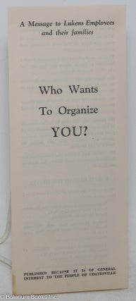 Cat.No: 297964 A Message to Lukens Employees and their families: What Wants To Organize...