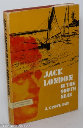 Cat.No: 297975 Jack London in the South Seas. A. Grove Day