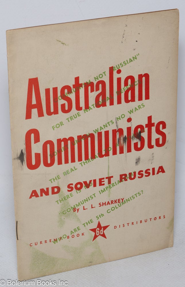 Cat.No: 298020 Australian communists and Soviet Russia. L. L. Sharkey.