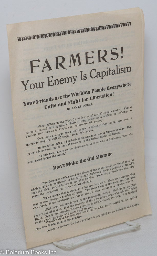Cat.No: 298024 Farmers! Your enemy is capitalism. James Oneal.