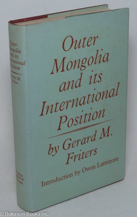 Cat.No: 298033 Outer Mongolia - And Its International Position. Edited by Eleanor...
