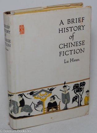 Cat.No: 298065 A brief history of Chinese fiction. Lu Hsun, Lu Xun