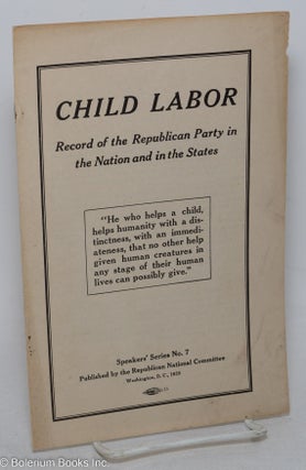 Cat.No: 298079 Child labor; record of the Republican Party in the Nation and in the States