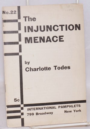 Cat.No: 2981 The injunction menace. Charlotte Todes