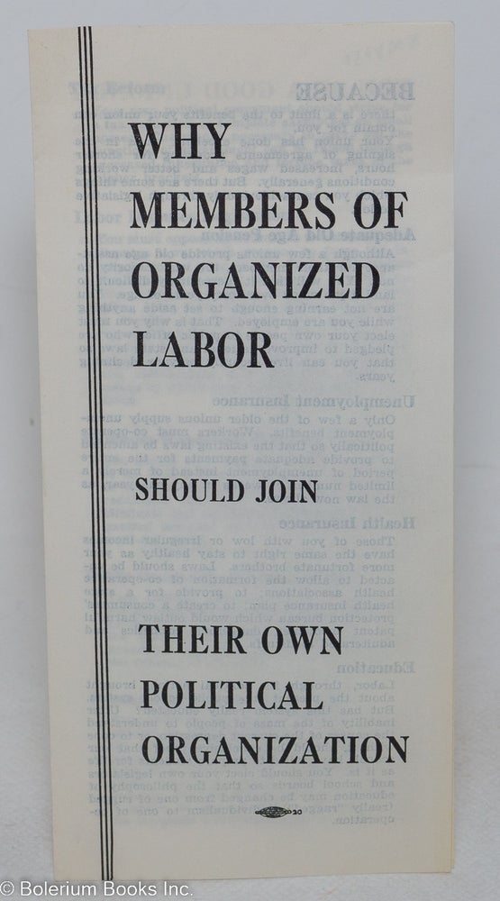 Cat.No: 298142 Why members of organized labor should join their own political organization