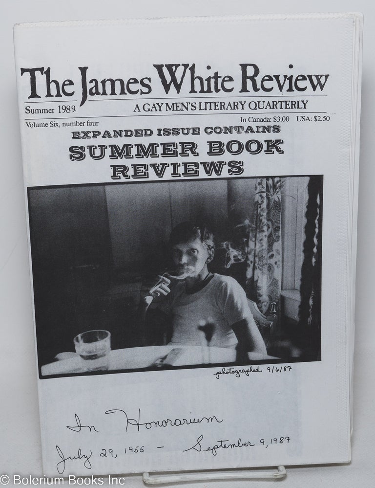 Cat.No: 298180 The James White Review: a gay men's literary quarterly; vol. 6, #4, Summer 1989: In Honorarium July 29, 1955-September 9, 1987. Phil Willkie, Brent Derowitch, Greg Baysans, David Steinberg Billy Howard, Robert Patrick.