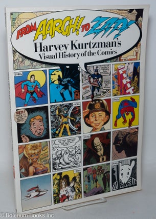 Cat.No: 298186 From Aargh! to Zap!; Harvey Kurtzman's visual history of the comics....