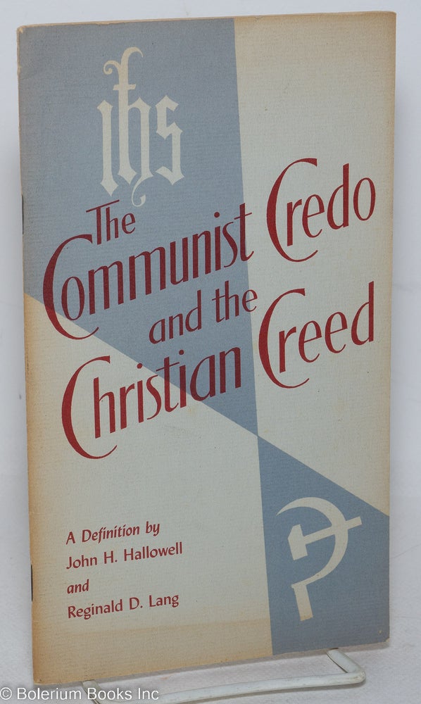 Cat.No: 298193 The communist credo and the Christian creed. John H. Hallowell, Reginald D. Lang.