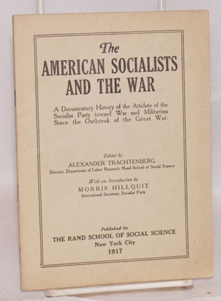 Cat.No: 2982 The American socialists and the war; a documentary history of the attitude...